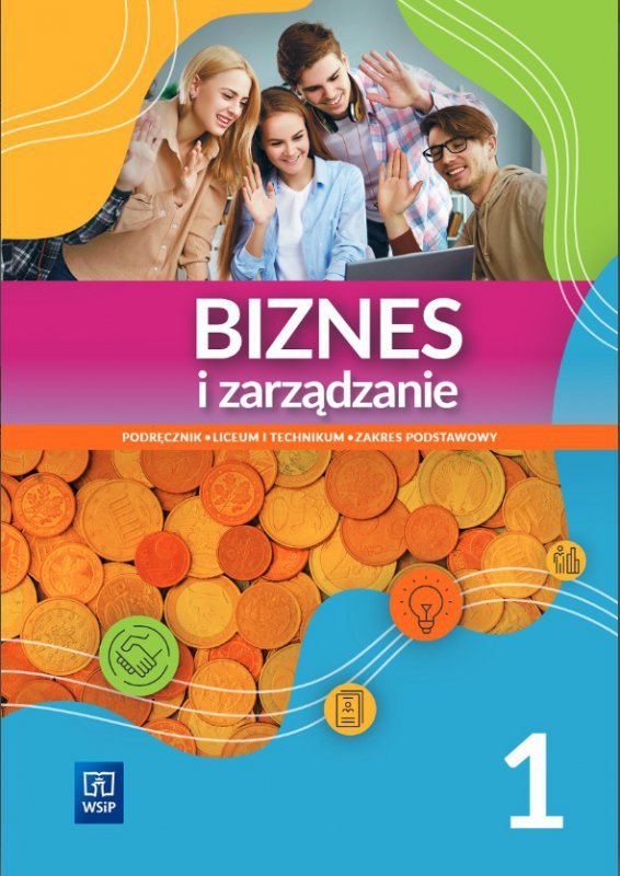 Biznes i zarządzanie. Liceum i technikum. Podręcznik. Część 1. Zakres podstawowy