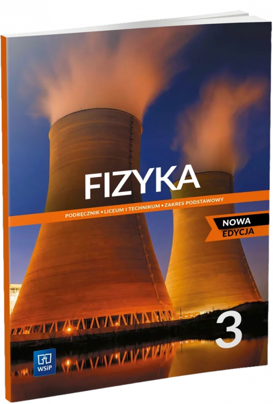 Fizyka 3. Liceum i technikum. Podręcznik. Zakres podstawowy. Nowa edycja