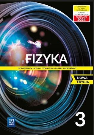 Fizyka 3. Liceum i technikum. Podręcznik. Zakres rozszerzony. Nowa edycja