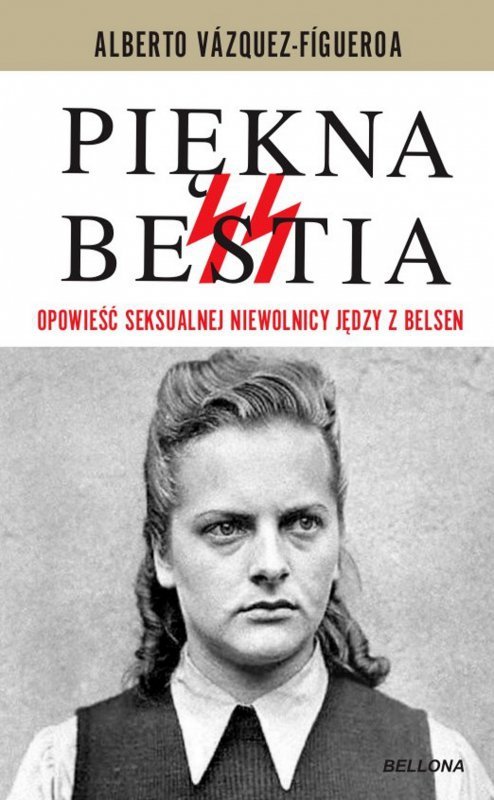 Piękna bestia. Opowieść seksualnej niewolnicy jędzy z Belsen
