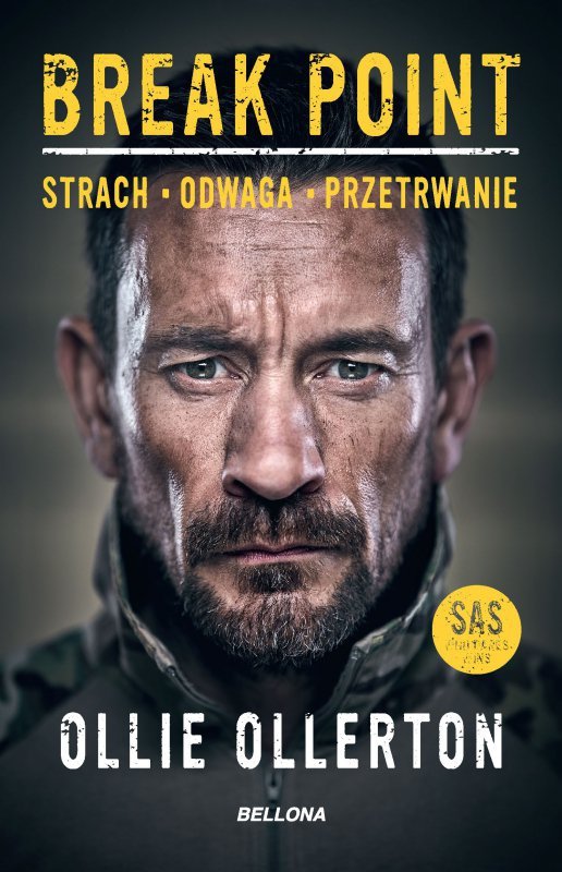 Break Point. Żołnierz Sił specjalnych o sile, odwadze i przetrwaniu