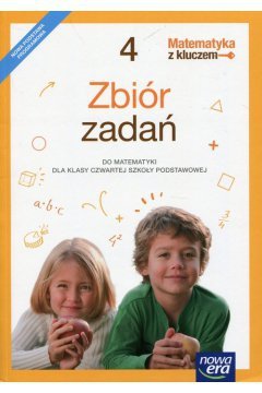 Matematyka z kluczem. Klasa 4. Szkoła podstawowa. Zbiór zadań