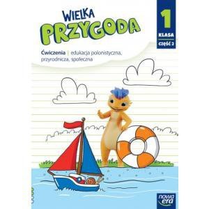 Wielka Przygoda NEON. Szkoła podstawowa klasa 1 cz. 2. Ćwiczenia. Edukacja polonistyczna, przyrodnic