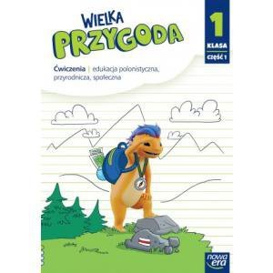 Wielka Przygoda NEON. Szkoła podstawowa klasa 1 cz. 1. Ćwiczenia. Edukacja polonistyczna, przyrodnic