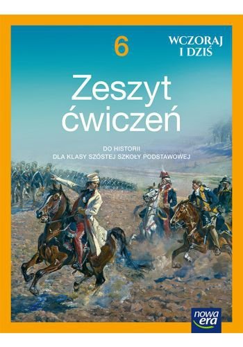 Wczoraj i dziś. Klasa 6. Szkoła podstawowa. Zeszyt ćwiczeń. Nowa edycja 2025-2027