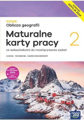 NOWE Oblicza geografii 2. Liceum i technikum. Maturalne karty pracy. Zakres rozszerzony