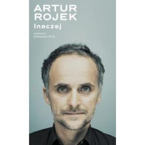 Artur Rojek. Inaczej