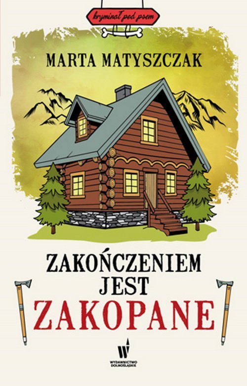 Zakończeniem jest Zakopane. Kryminał pod psem. Tom 12