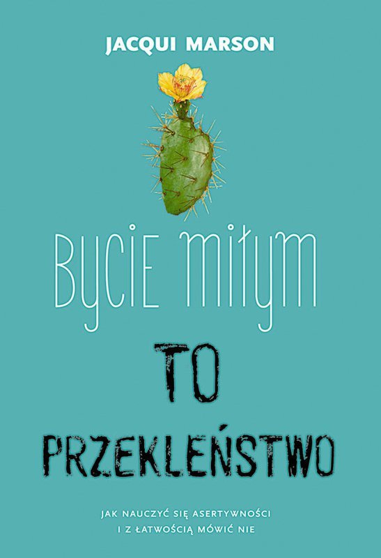 Bycie miłym to przekleństwo. Jak nauczyć się asertywności i z łatwością mówić nie
