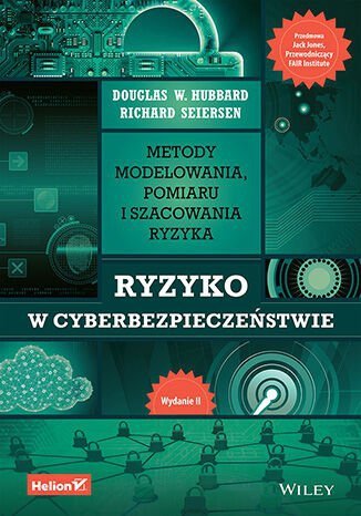 Ryzyko w cyberbezpieczeństwie. Metody modelowania, pomiaru i szacowania ryzyka