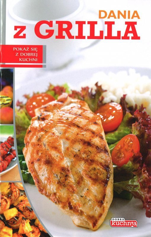 Dobra kuchnia. Dania z grilla