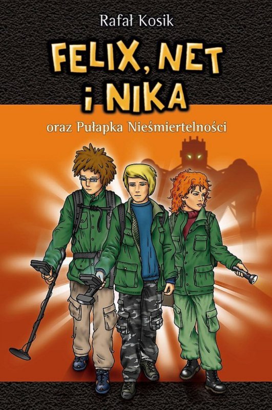 Felix, Net i Nika oraz Pułapka Nieśmiertelności. Tom 4. Wydawnictwo Powergraph