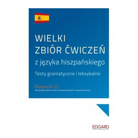EDGARD. Hiszpański. Wielki zbiór ćwiczeń z języka hiszpańskiego