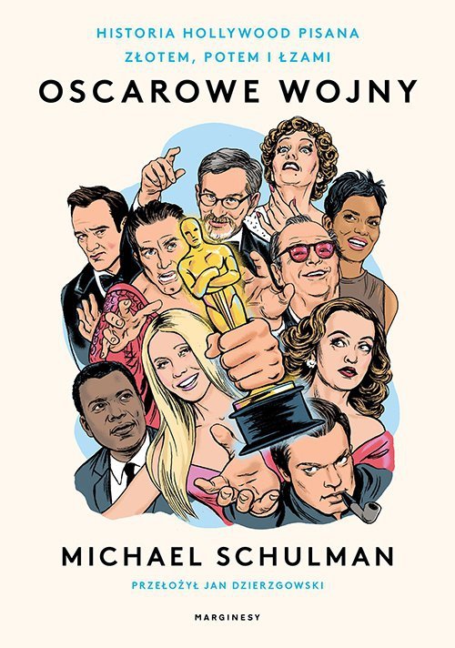 Oscarowe wojny. Historia Hollywood pisana złotem, potem i łzami