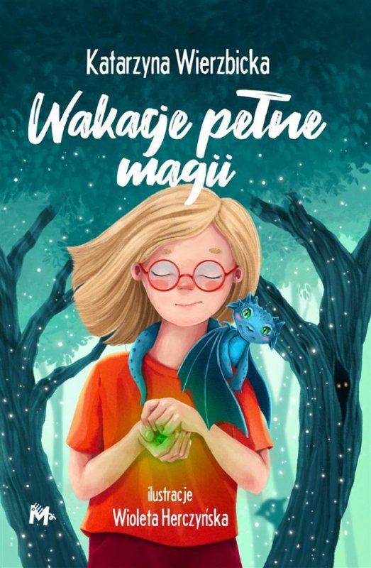 Wakacje pełne magii. Córka maga. Tom 1