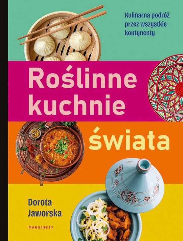 Roślinne kuchnie świata. Przepisy na dania z każdego zakątka globu