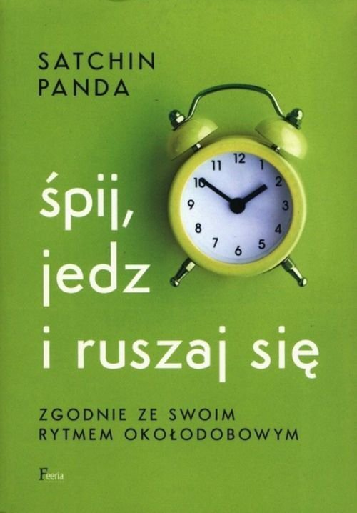 Śpij, jedz i ruszaj się zgodnie ze swoim rytmem.