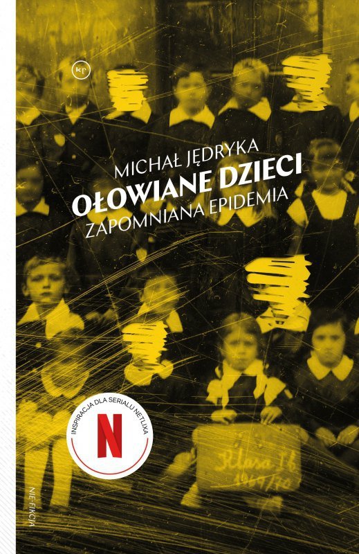 Ołowiane dzieci. Zapomniana epidemia