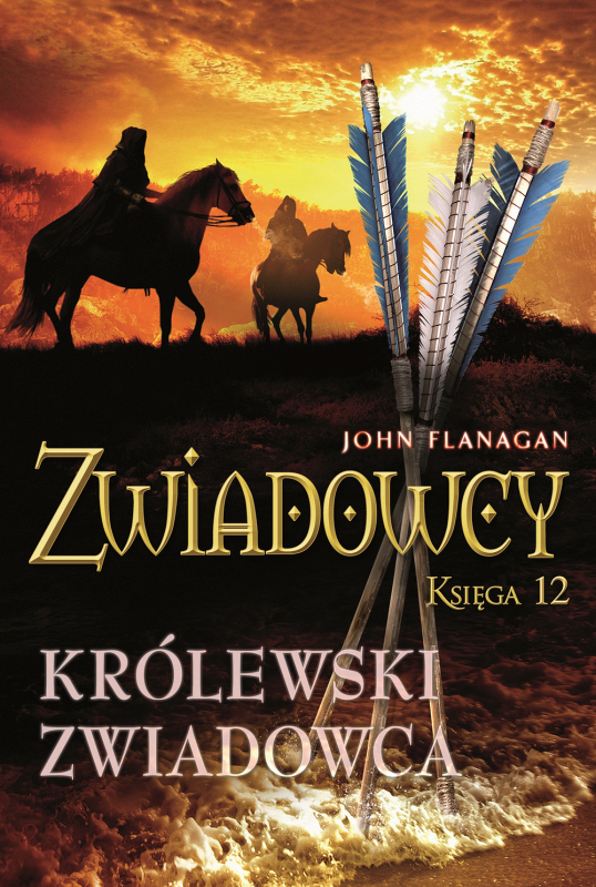 Królewski zwiadowca. Zwiadowcy. Księga 12