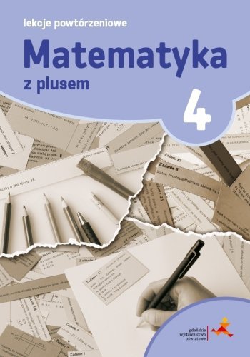 Matematyka z plusem SP kl. 4 lekcje powtórzeniowe