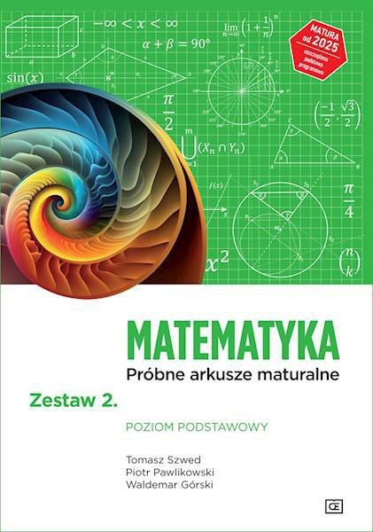 Matematyka. Próbne arkusze maturalne. Zestaw 2. Poziom podstawowy