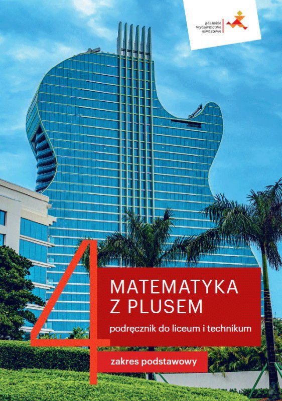 Matematyka z plusem 4. Liceum i technikum. Podręcznik. Zakres podstawowy