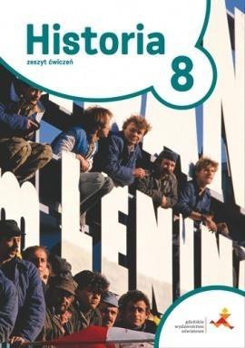 Podróże w czasie. Historia. Szkoła podstawowa. Zeszyt ćwiczeń klasa 8