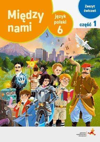 Między nami. Szkoła podstawowa. Zeszyt ćwiczeń. Klasa 6 Część 1 (Wersja A)