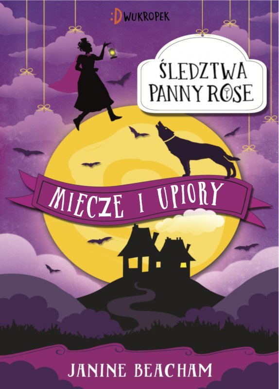 Śledztwa panny Rose. Tom 3. Miecze i upiory