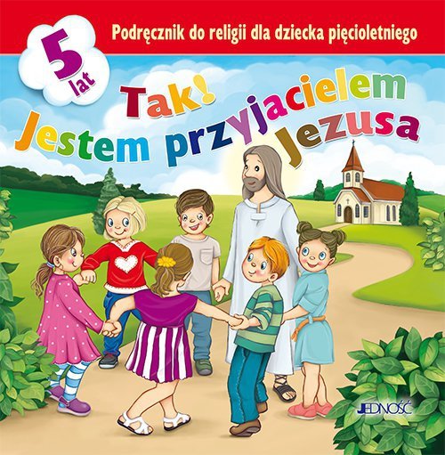 Religia. Podręcznik pięciolatka Tak! Jestem przyjacielem Jezusa - Podręcznik do religii
