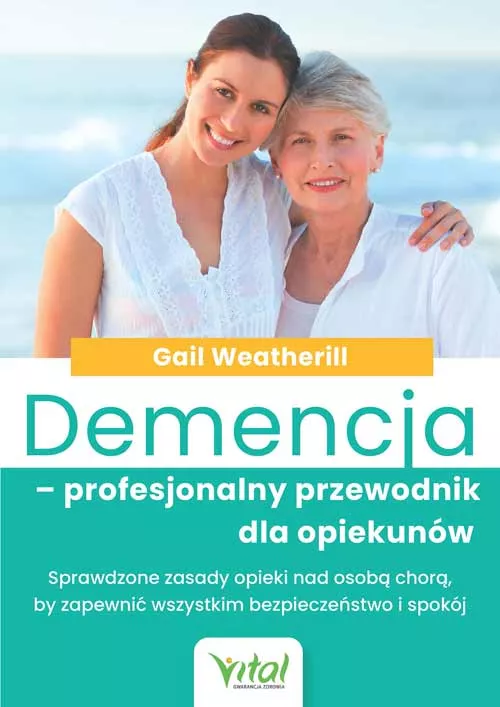 Demencja. Profesjonalny przewodnik dla opiekunów