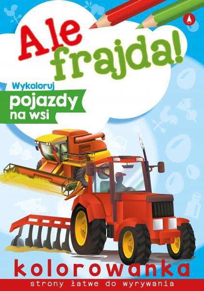Ale frajda! Wykoloruj pojazdy na wsi