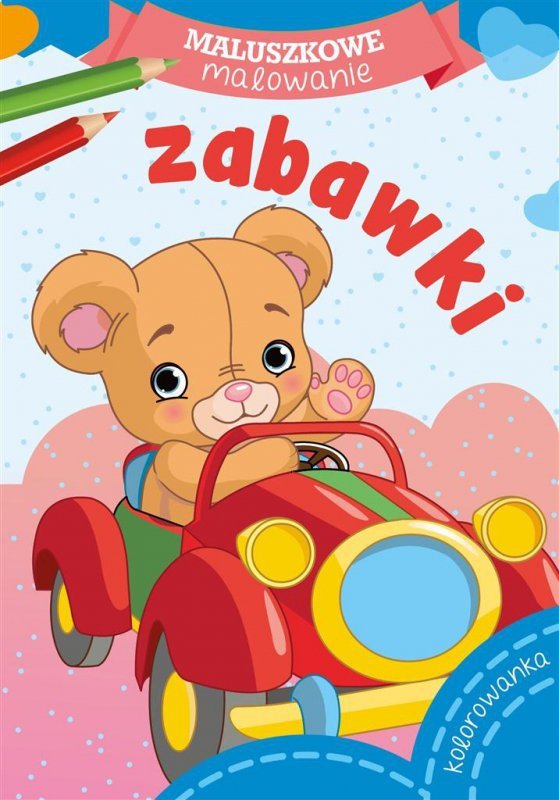 Maluszkowe malowanie. Zabawki. Wydawnictwo Skrzat