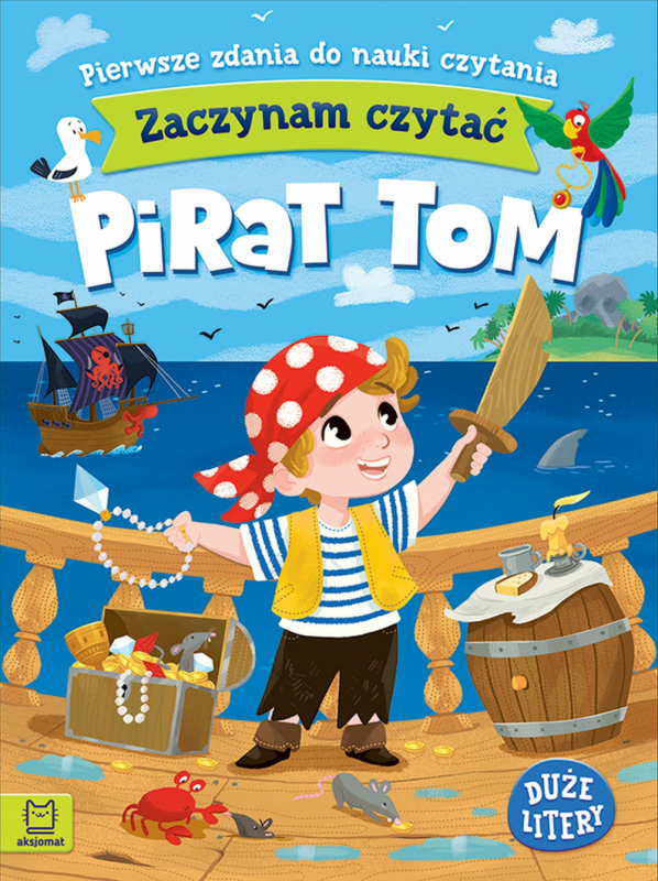 Zaczynam czytać. Duże litery. Pierwsze zdania do nauki czytania. Pirat Tom