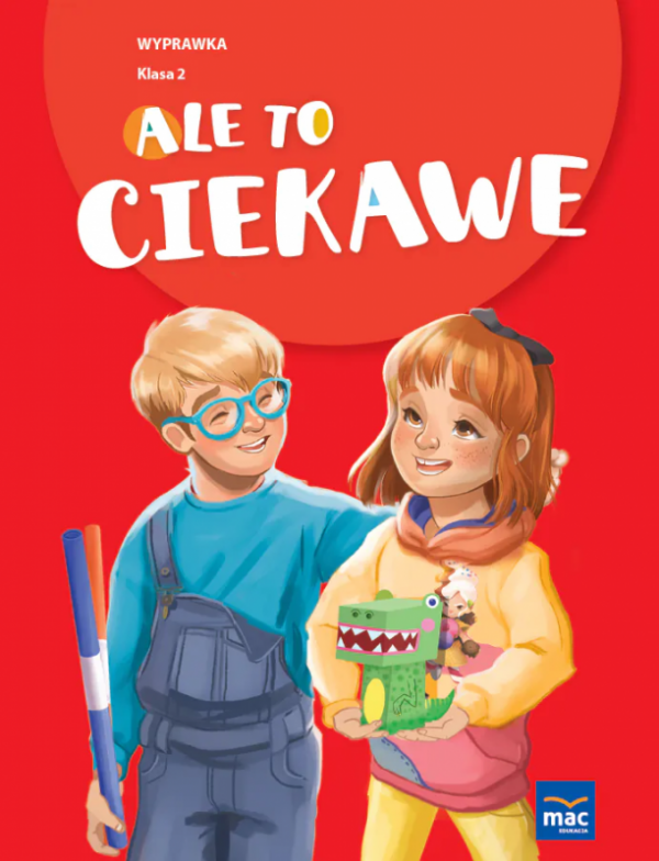 Ale to ciekawe! Wyprawka. Klasa 2
