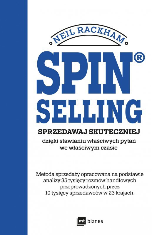 Spin Sellig. Sprzedawaj skuteczniej dzięki stawianiu właściwych pytań we właściwym czasie