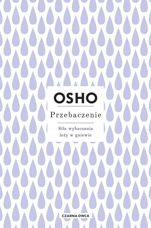 Przebaczenie. Siła wybaczania leży w gniewie