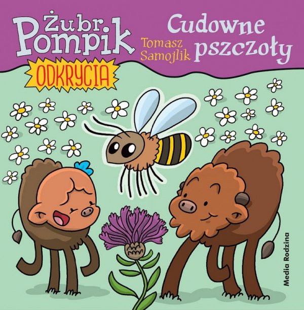 Cudowne pszczoły. Żubr Pompik. Odkrycia. Tom 7