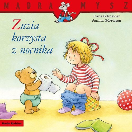 Zuzia. Zuzia korzysta z nocnika. Mądra Mysz