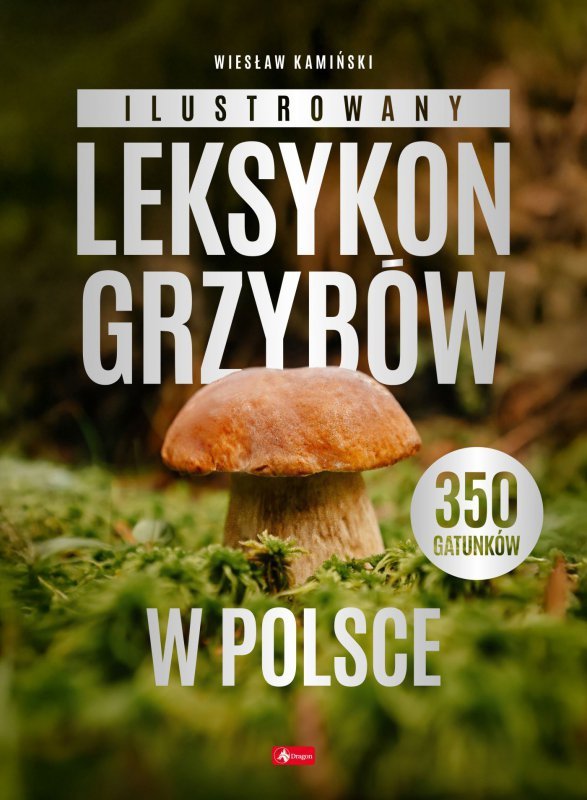 Ilustrowany leksykon grzybów w Polsce