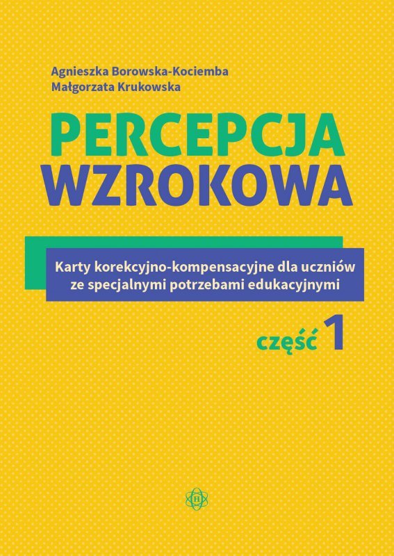 Percepcja wzrokowa. Karty korekcyjno-kompensacyjne dla uczniów ze specjalnymi potrzebami edukacyjnym