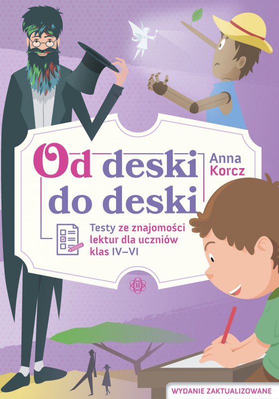 Od deski do deski. Testy ze znajomości lektur dla uczniów klas IV-VI. Wydanie 2024