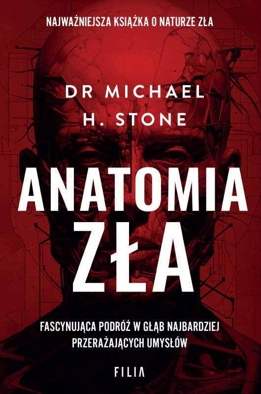 Anatomia zła. Fascynująca podróż w głąb najbardziej przerażających umysłów