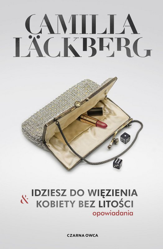 Idziesz do więzienia & Kobiety bez litości. Opowiadania