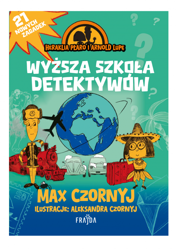 Wyższa szkoła detektywów. Heraklia Płaro i Arnold Lupę. Tom 3