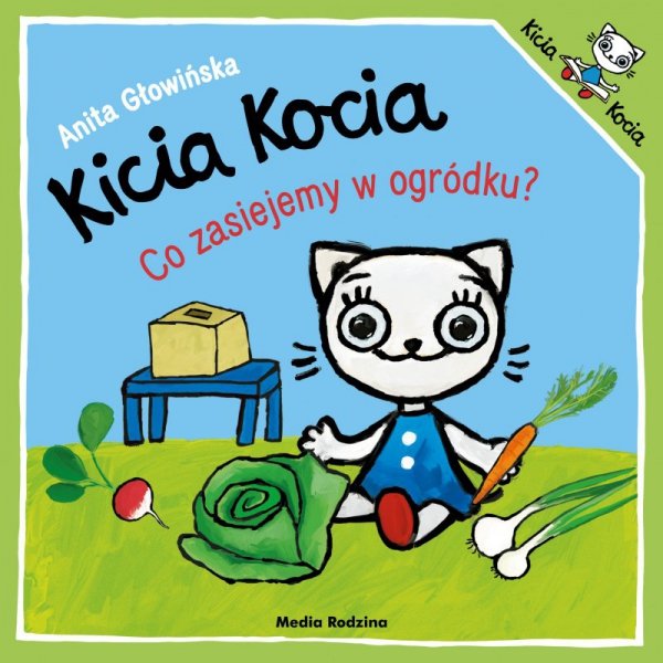 Kicia Kocia. Co zasiejemy w ogródku?