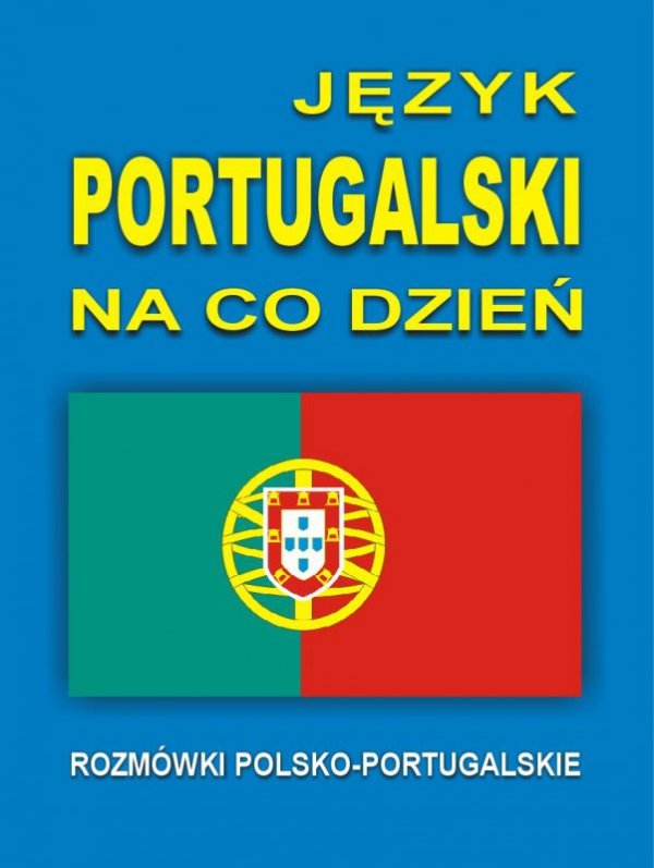 Język portugalski na co dzień. Rozmówki polsko-portugalskie + CD