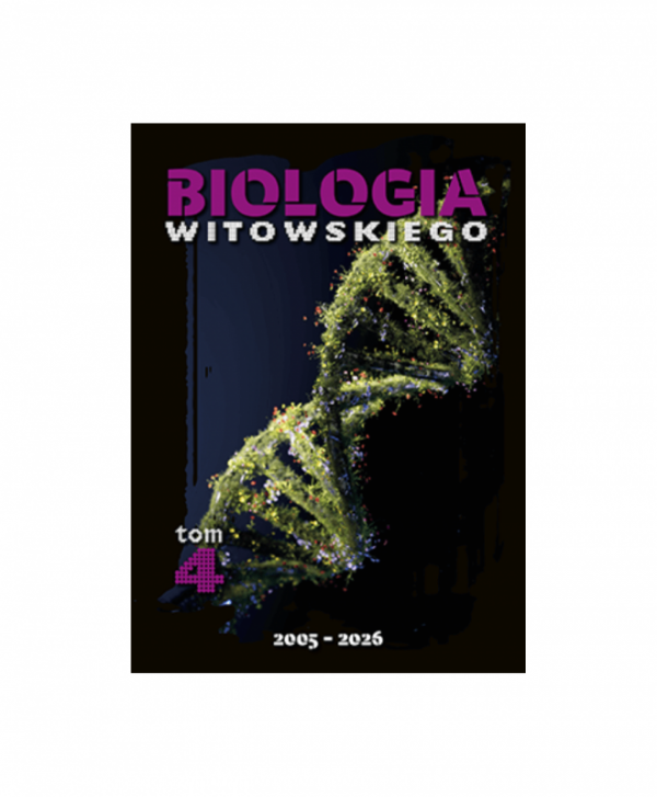 Biologia Witowskiego. Tom 4. 2005-2026 OOP