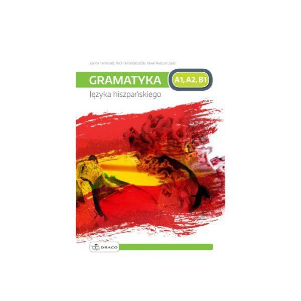 Praktyczna gramatyka języka hiszpańskiego A1-A2-B1