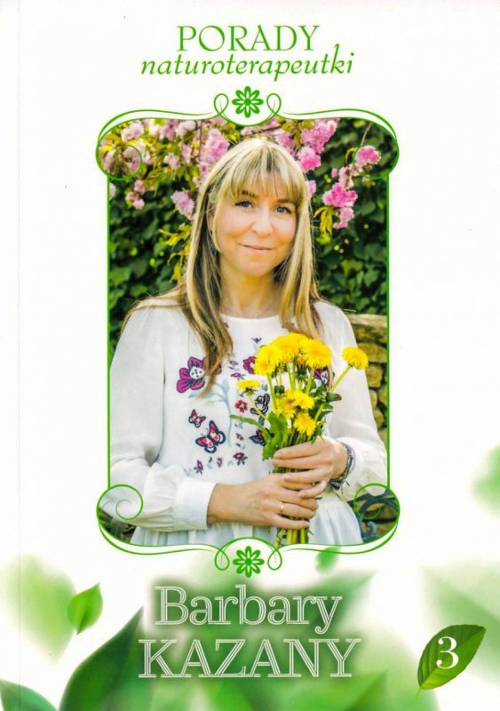 Porady naturoterapeutki Barbary Kazany. Tom 3